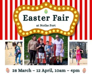 A collage of easter funfair activities including bowling, egg and spoon race, easter egg hunts and games. Text reads : Easter Fair at Nothe Fort 28 March - 12 April, 10am - 4pm'
